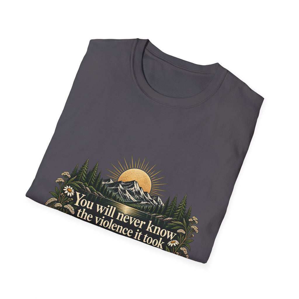 You Will Never Know The Violence It Took To Become This Peaceful - Classic Tee