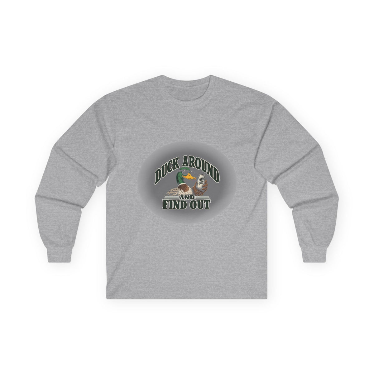 Duck Around Find Out - Unisex Ultra Cotton Long Sleeve Tee