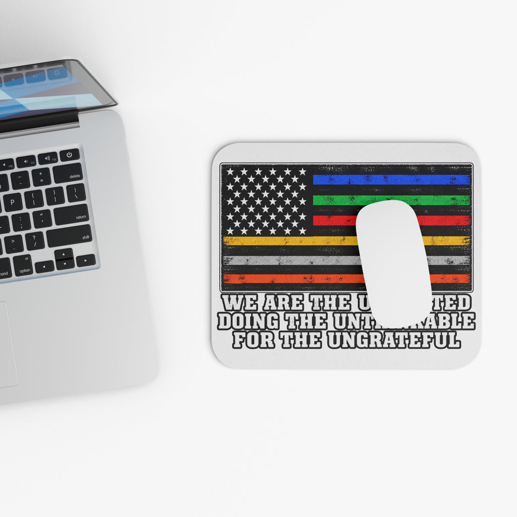 Unwanted, Unthinkable, Ungrateful - Mouse Pad