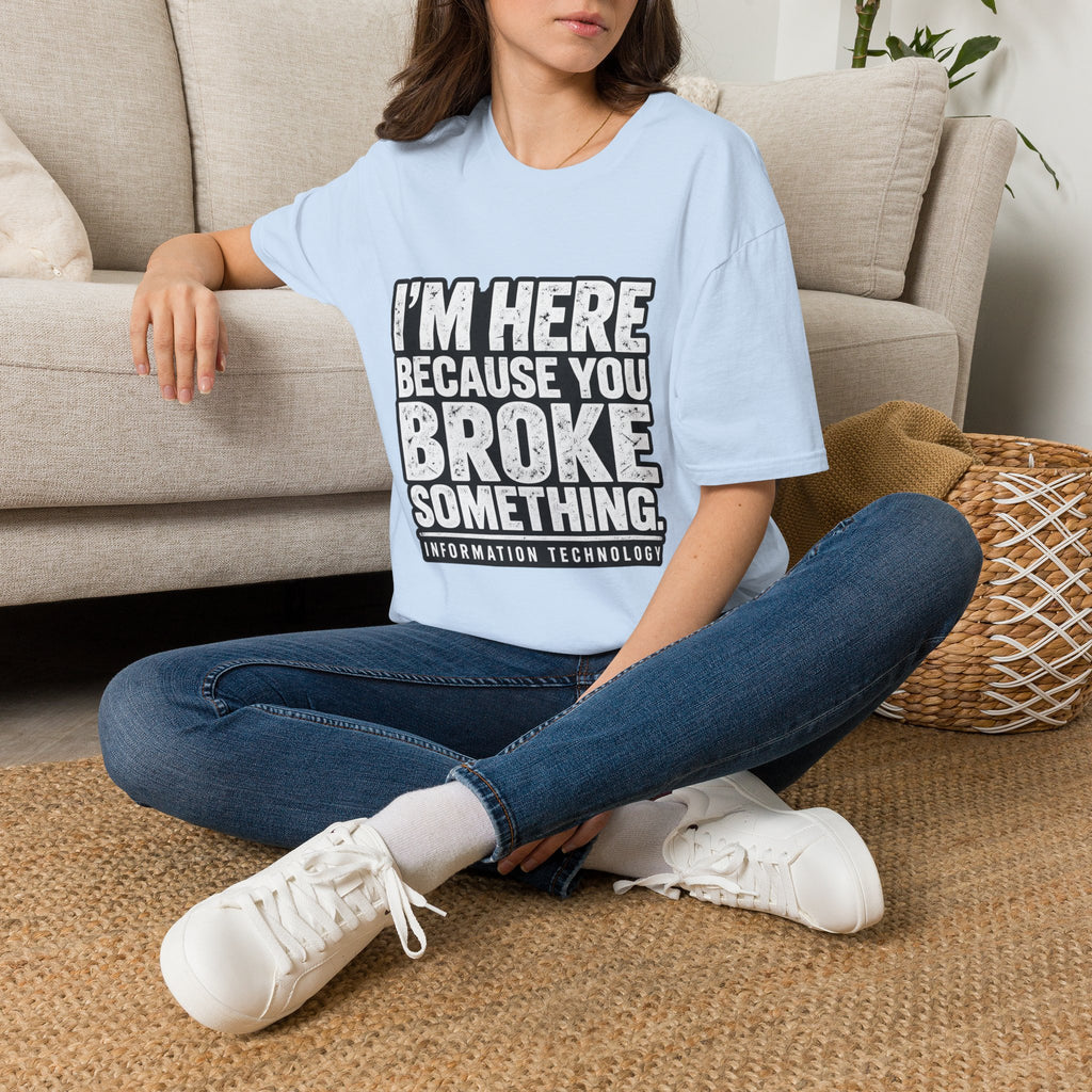 Broke Something - Classic Tee