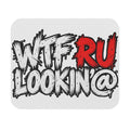 WTF RU LOOKIN AT - Mouse Pad