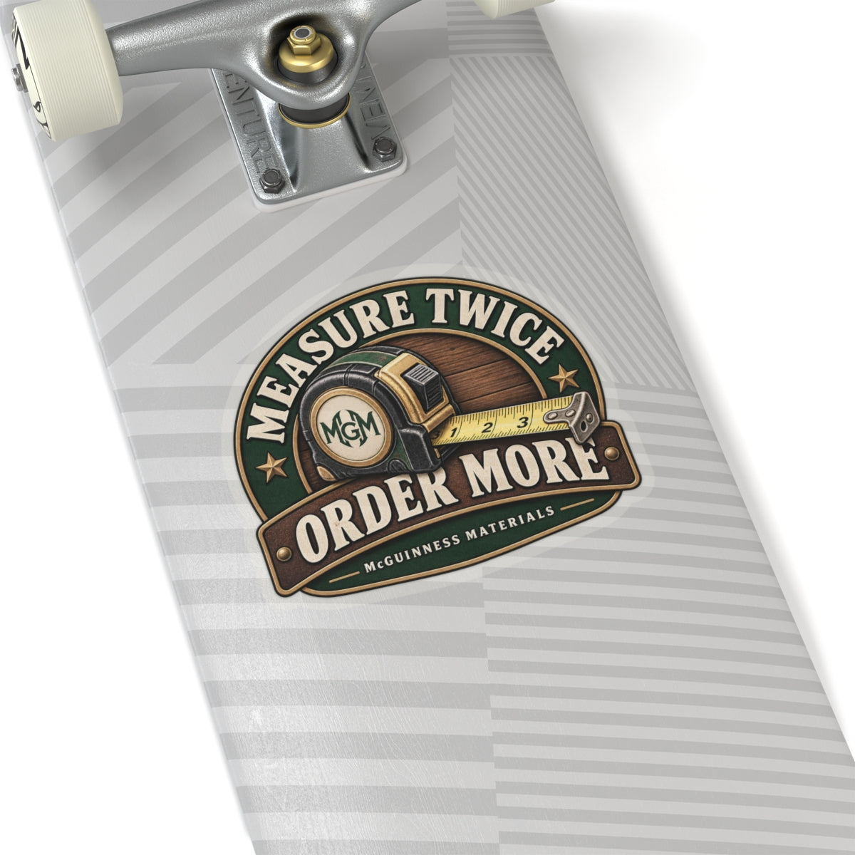Measure Twice, Order More - Kiss-Cut Sticker