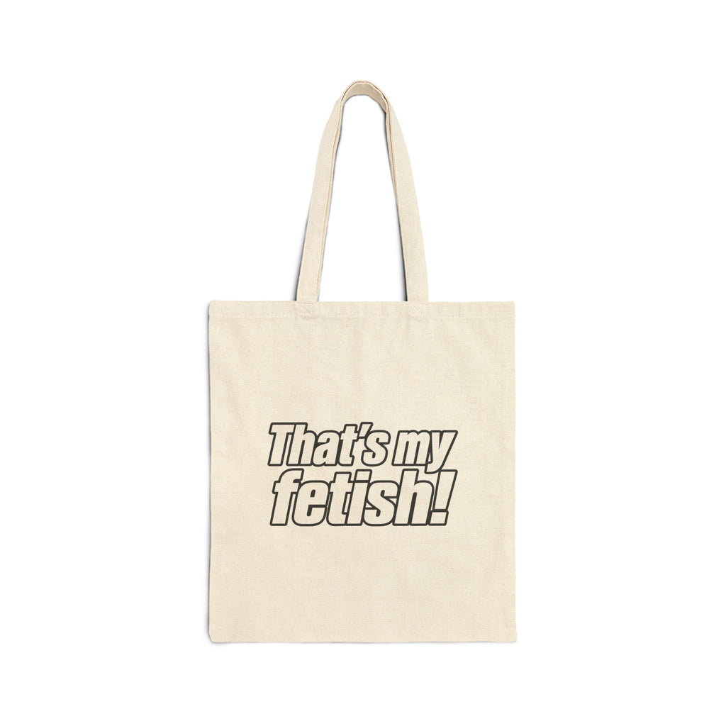Thats My Fetish - Canvas Tote