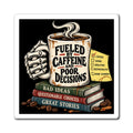 Fueled by Caffeine - Magnet