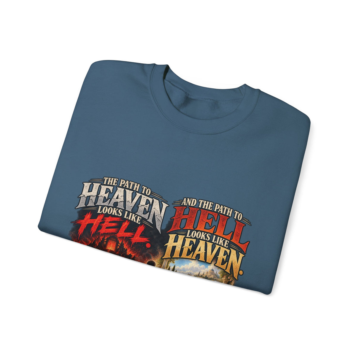 Path To Heaven Path To Hell - Crewneck Sweatshirt