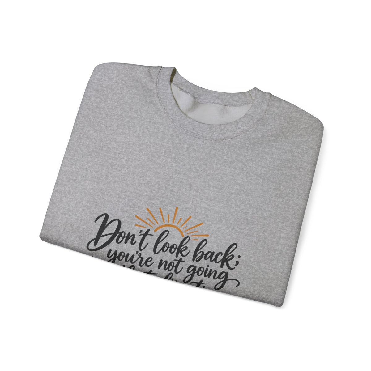 Don't Look Back - Crewneck Sweatshirt