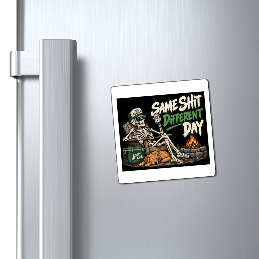 Same Shit Different Day - Magnet