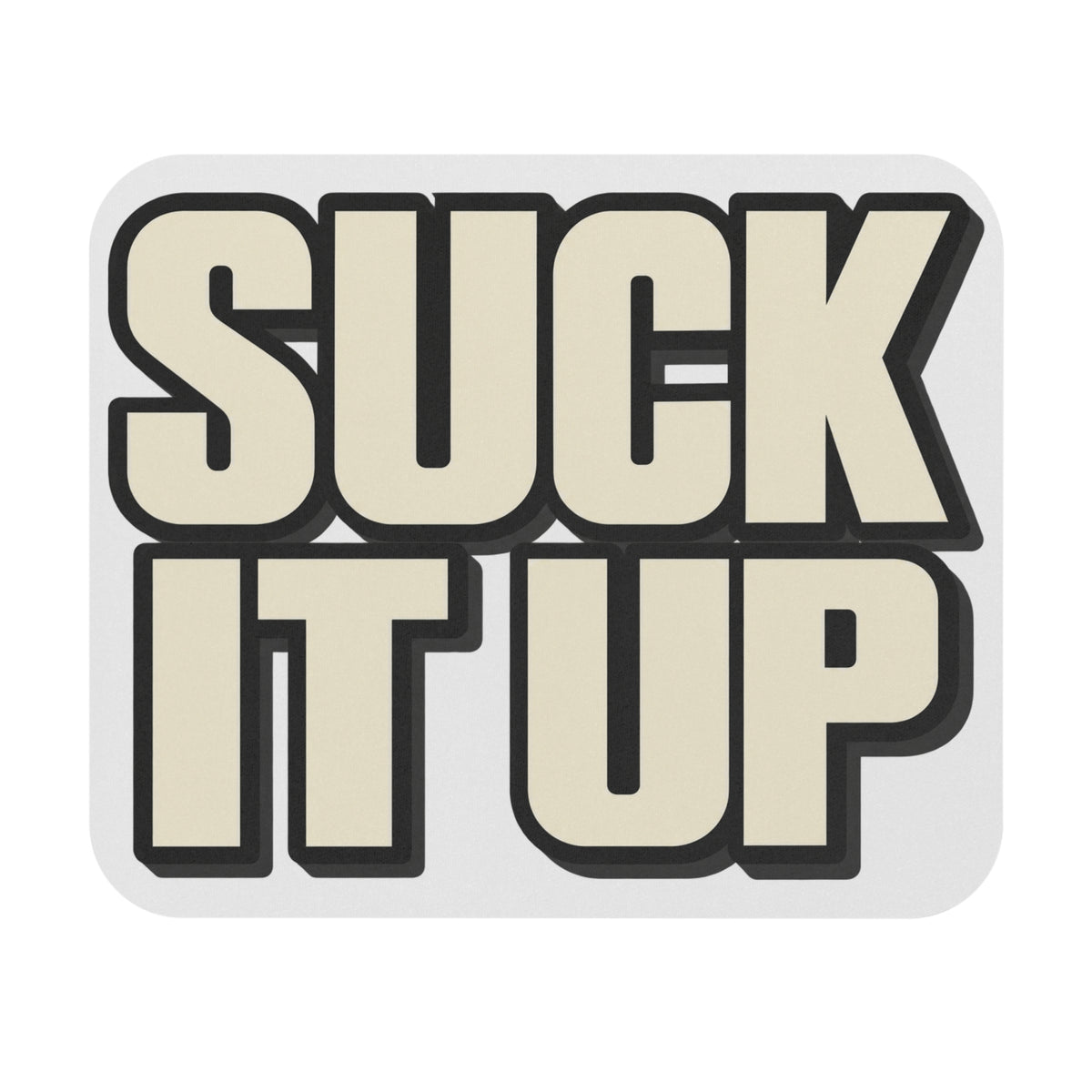 Suck It Up - Mouse Pad