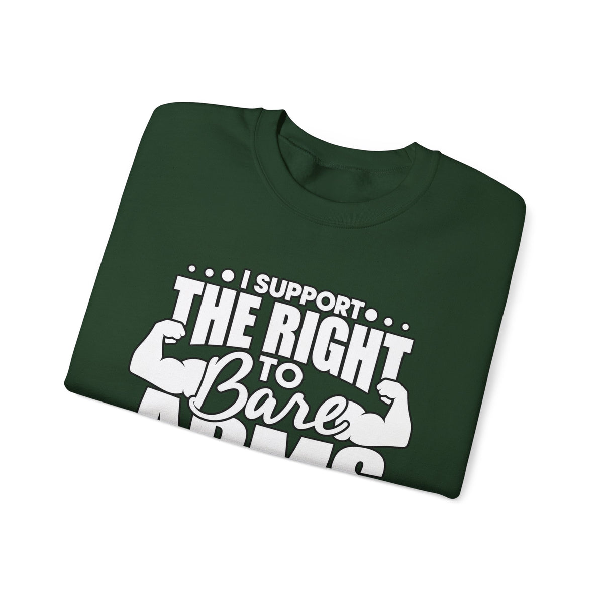 I Support the Right to Bare Arms - Crewneck Sweatshirt