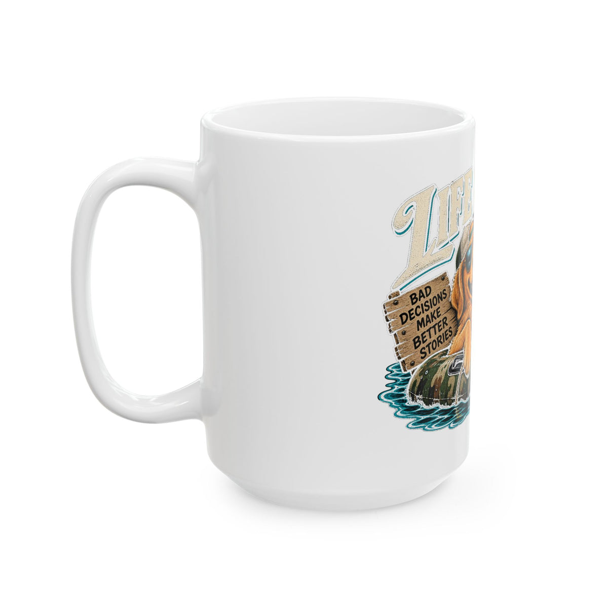 Life is Good Floatin' - Ceramic Mug 11oz and 15oz