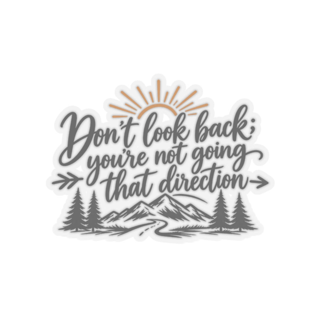 Don't Look Back - Kiss-Cut Sticker