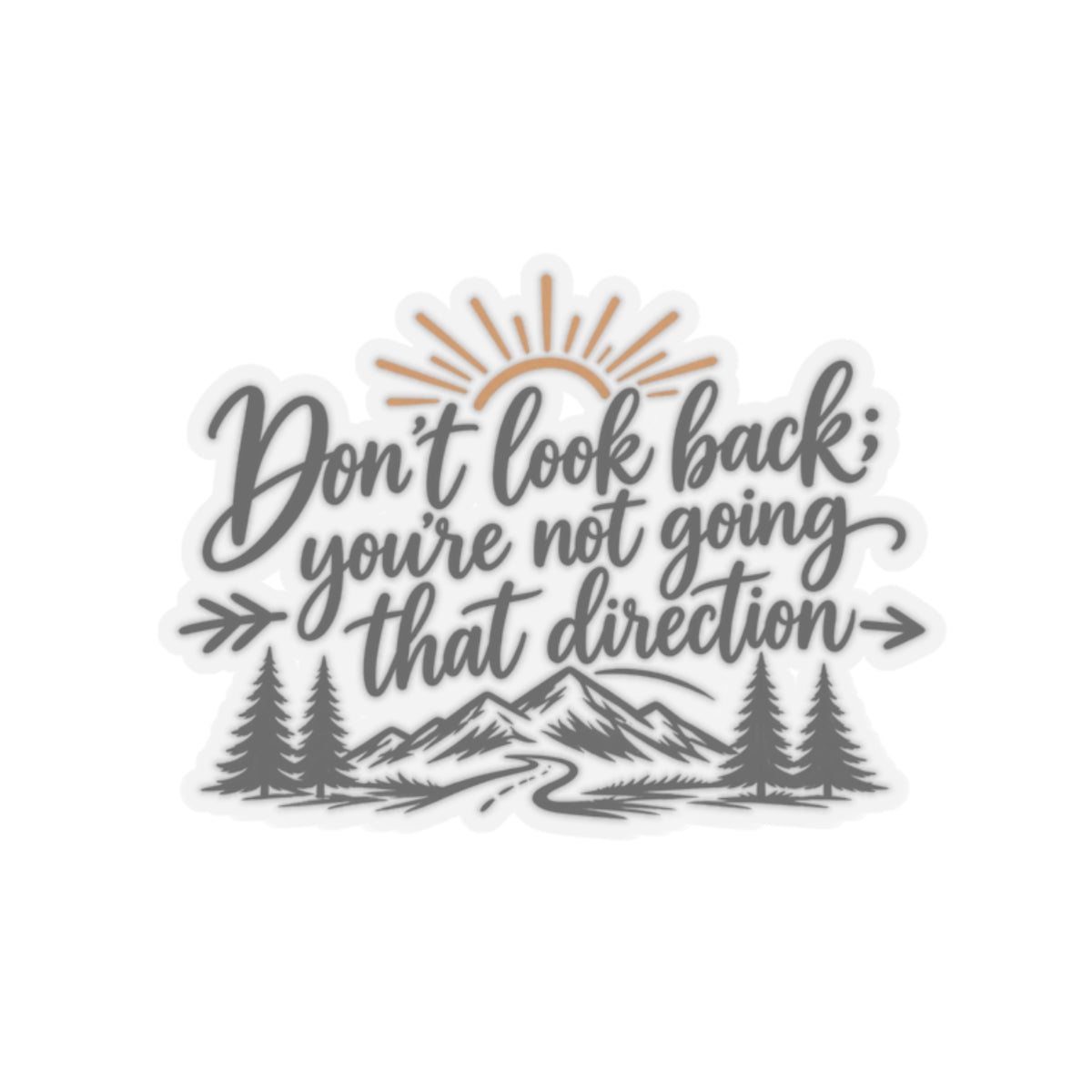 Don't Look Back - Kiss-Cut Sticker