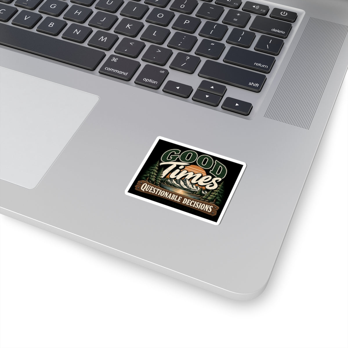 Good Times Questionable Decisions - Kiss-Cut Sticker