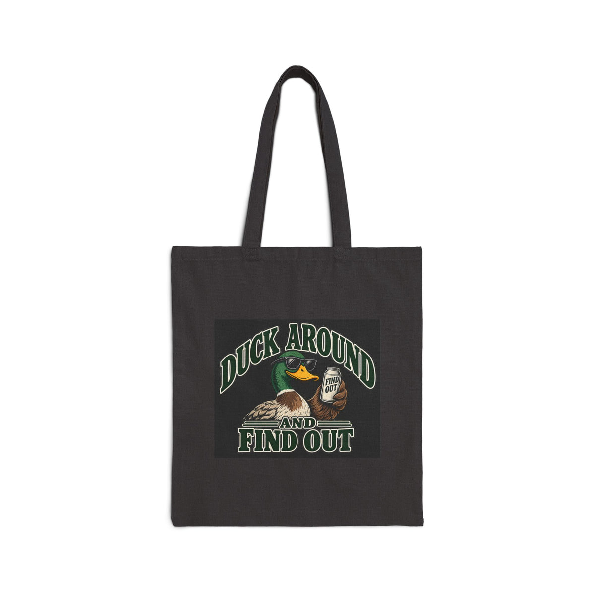 Duck Around Find Out - Canvas Tote
