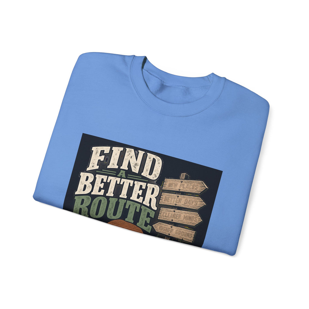 Find A Better Route - Crewneck Sweatshirt