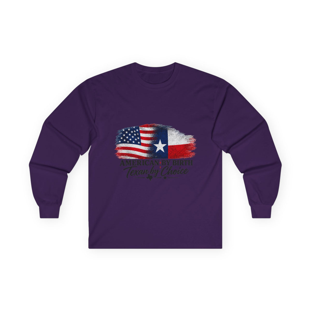 American by Birth, Texan by Choice - Unisex Ultra Cotton Long Sleeve Tee