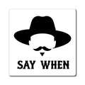 Say When Minimal - Magnet