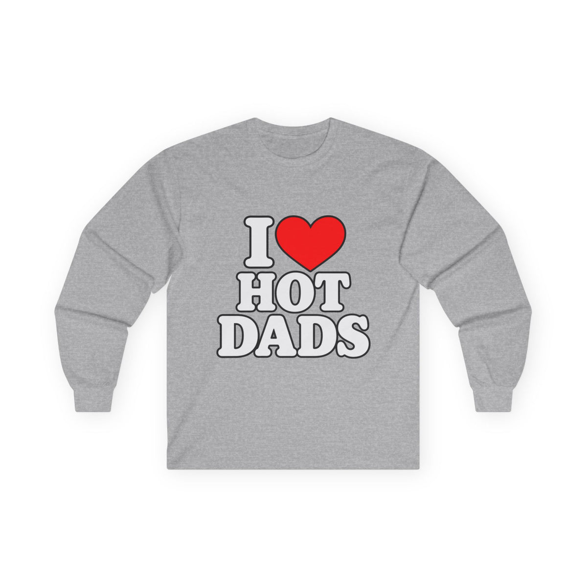 I Love Hot Dads - Unisex Ultra Cotton Long Sleeve Tee