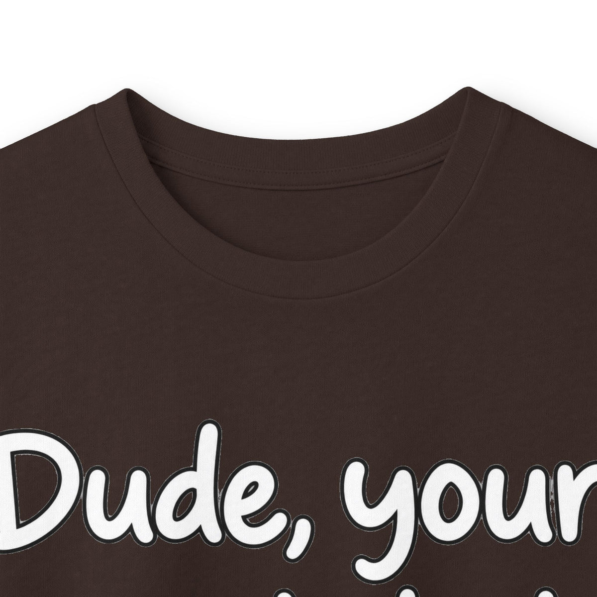Dude Your Moms Hot - Unisex Ultra Cotton Long Sleeve Tee