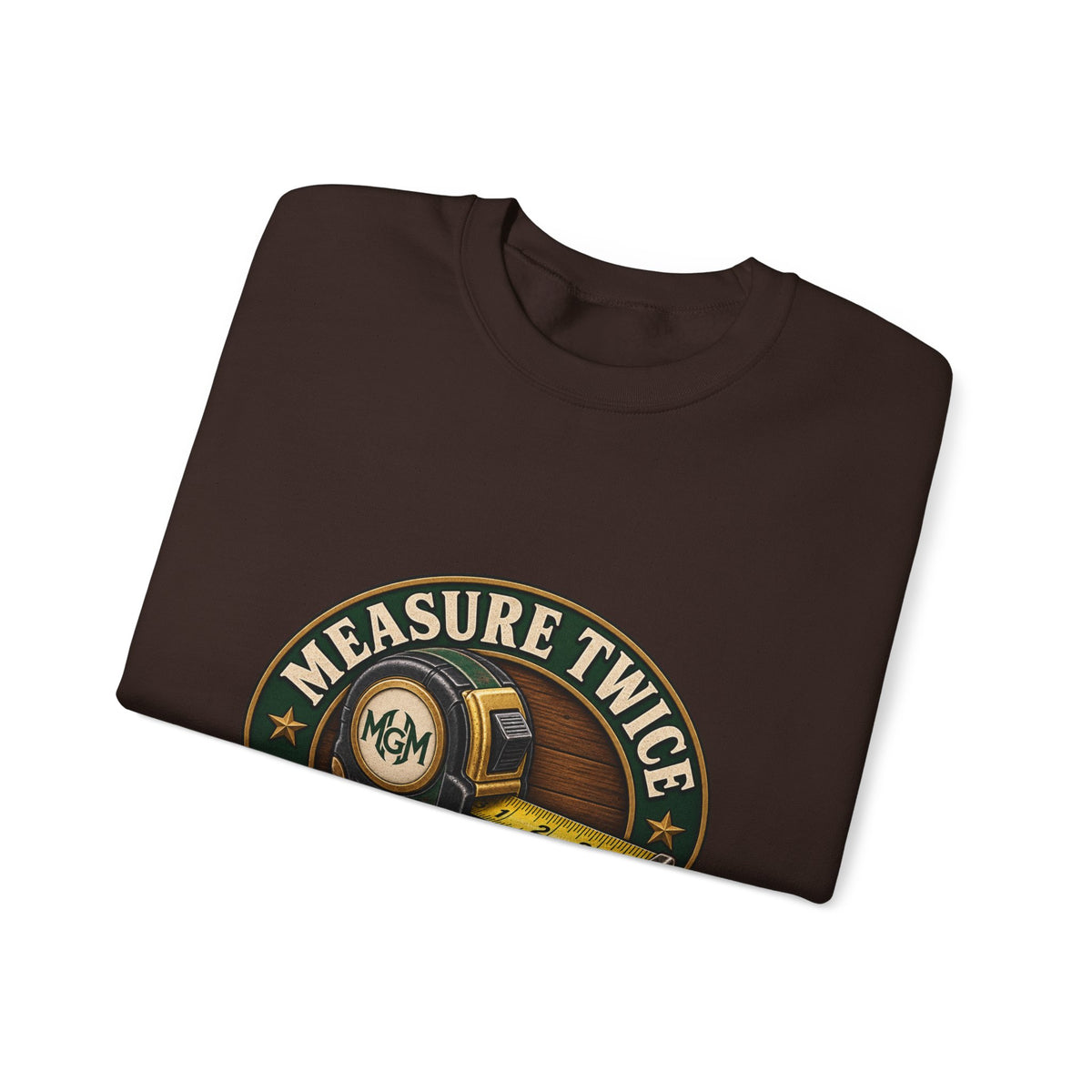 Measure Twice, Order More - Crewneck Sweatshirt