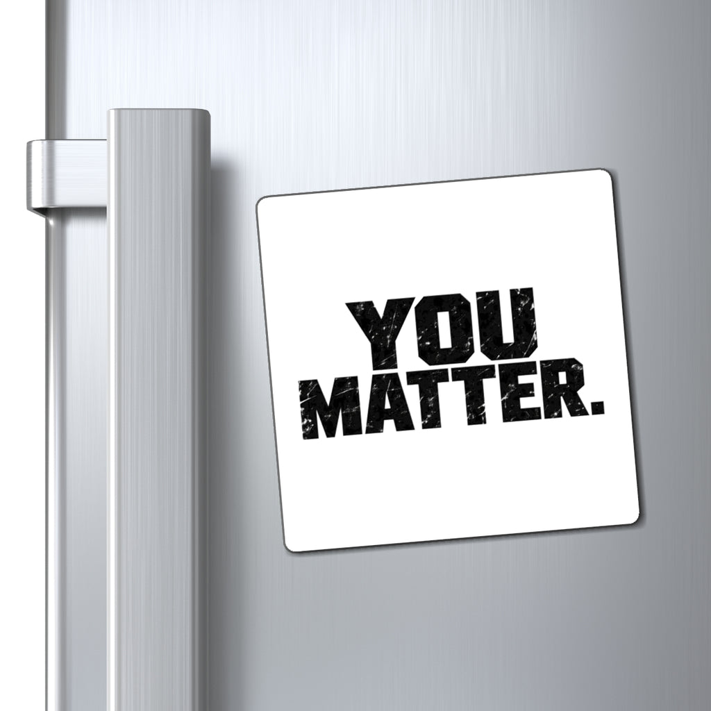 You Matter - Magnet