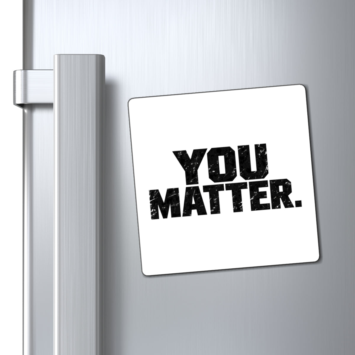 You Matter - Magnet