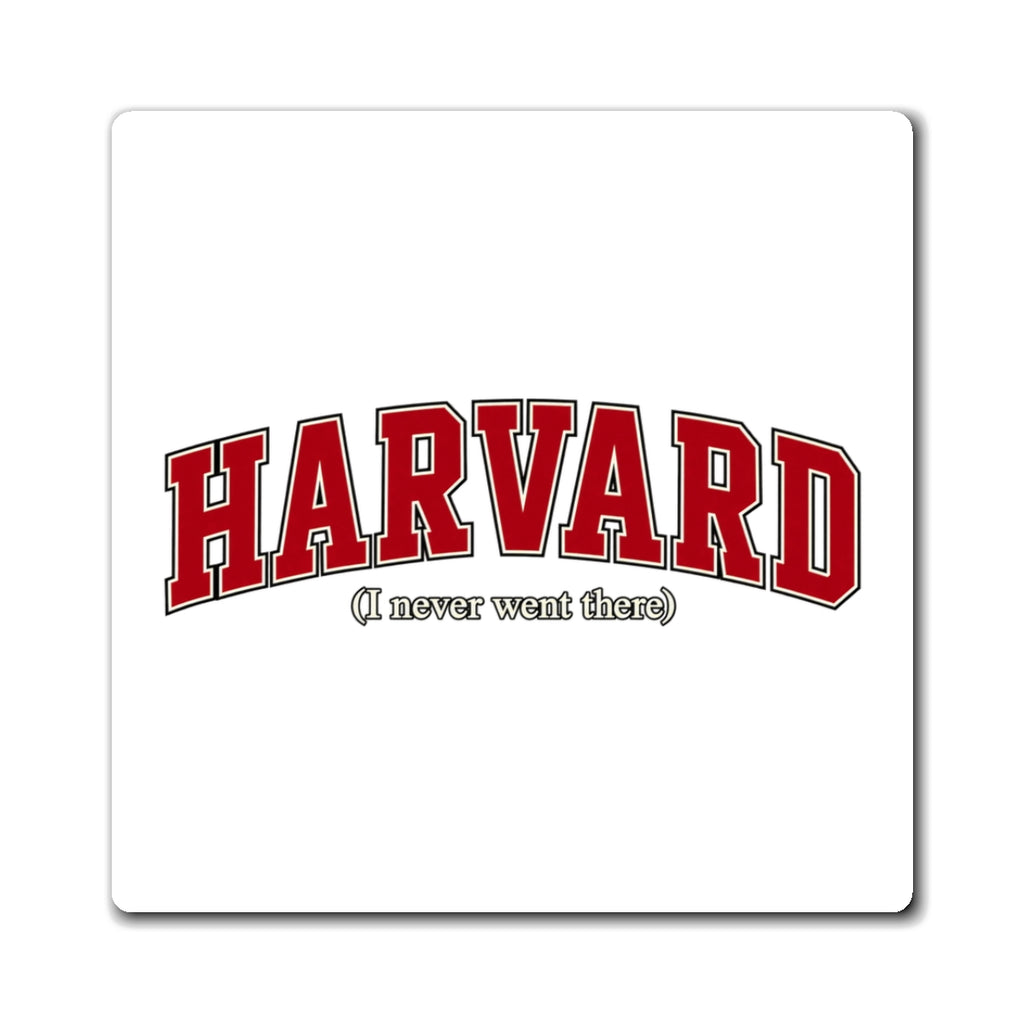 Harvard - I Never Went There - Magnet