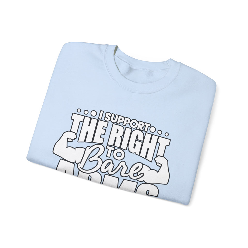 I Support the Right to Bare Arms - Crewneck Sweatshirt