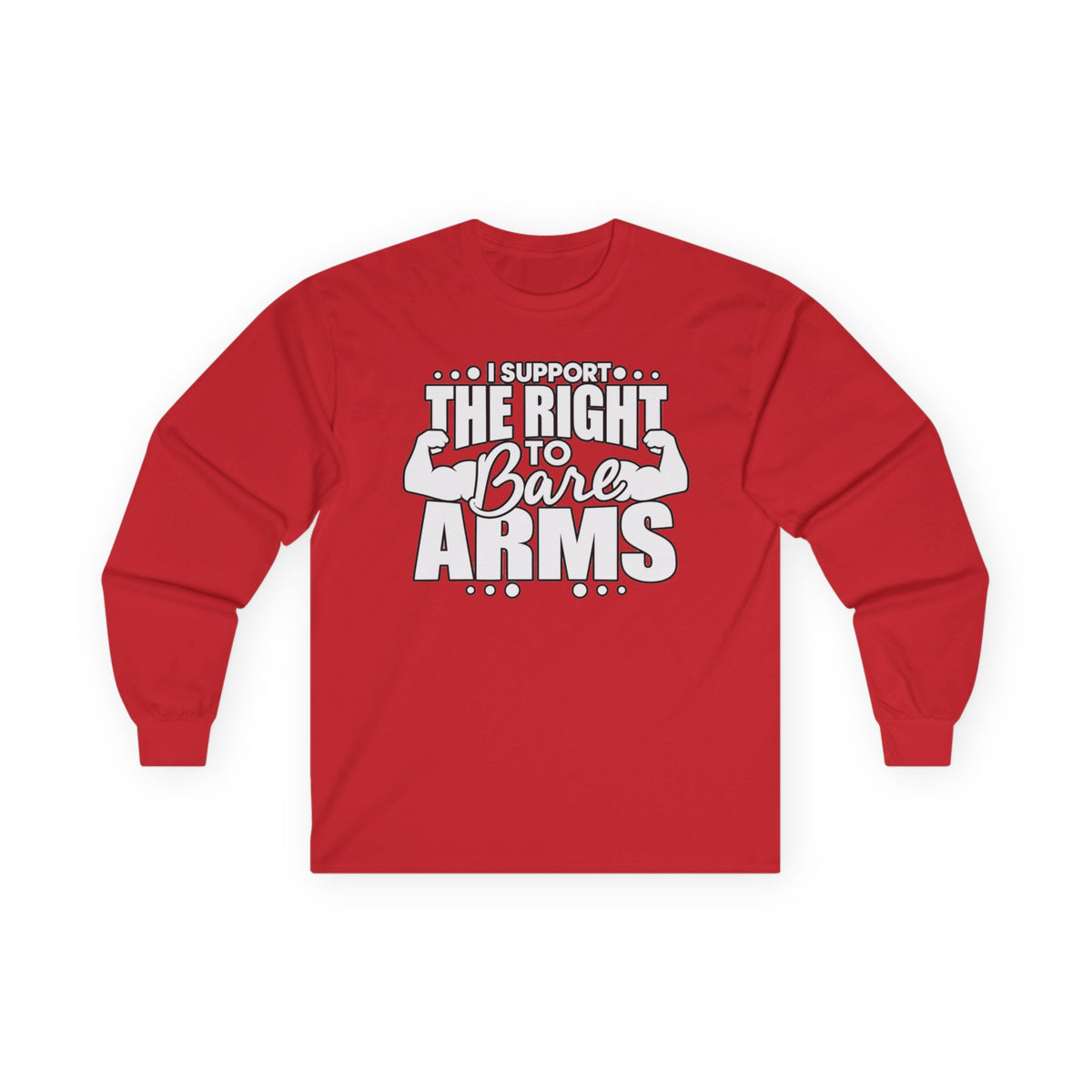 I Support the Right to Bare Arms - Unisex Ultra Cotton Long Sleeve Tee
