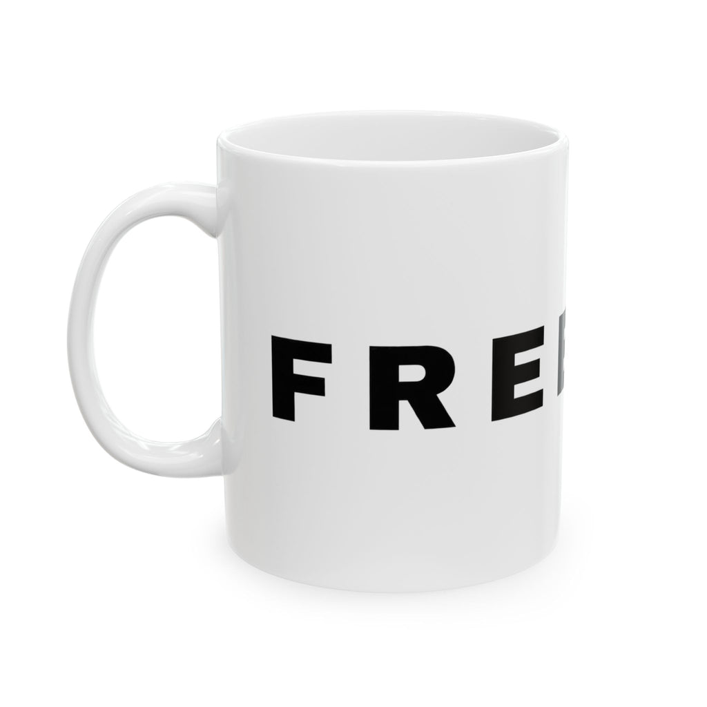 Freedom - Ceramic Mug 11oz and 15oz