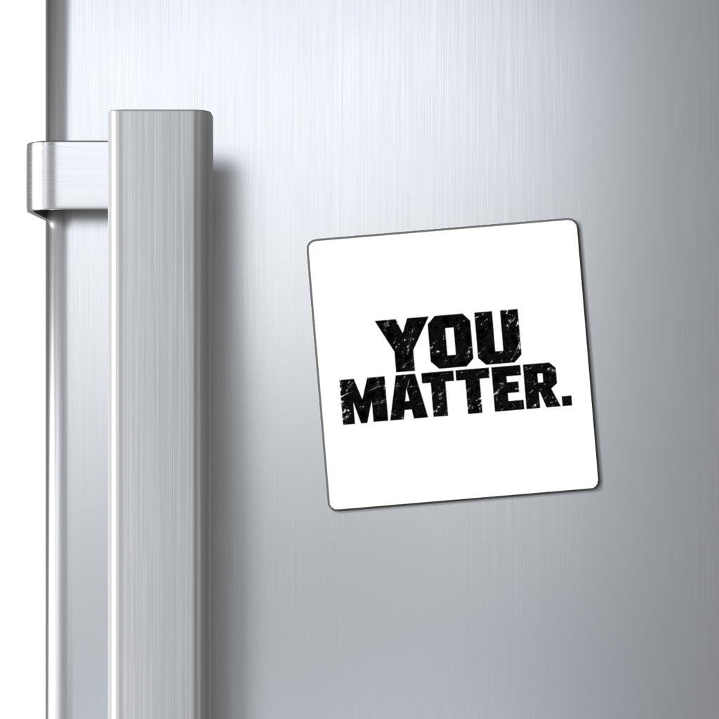 You Matter - Magnet