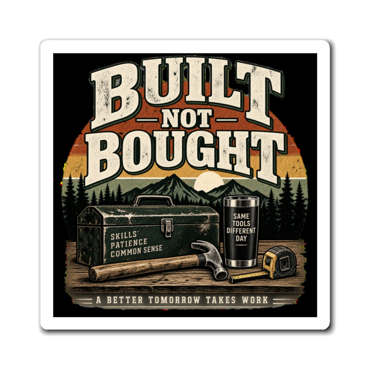 Built Not Bought - Magnet