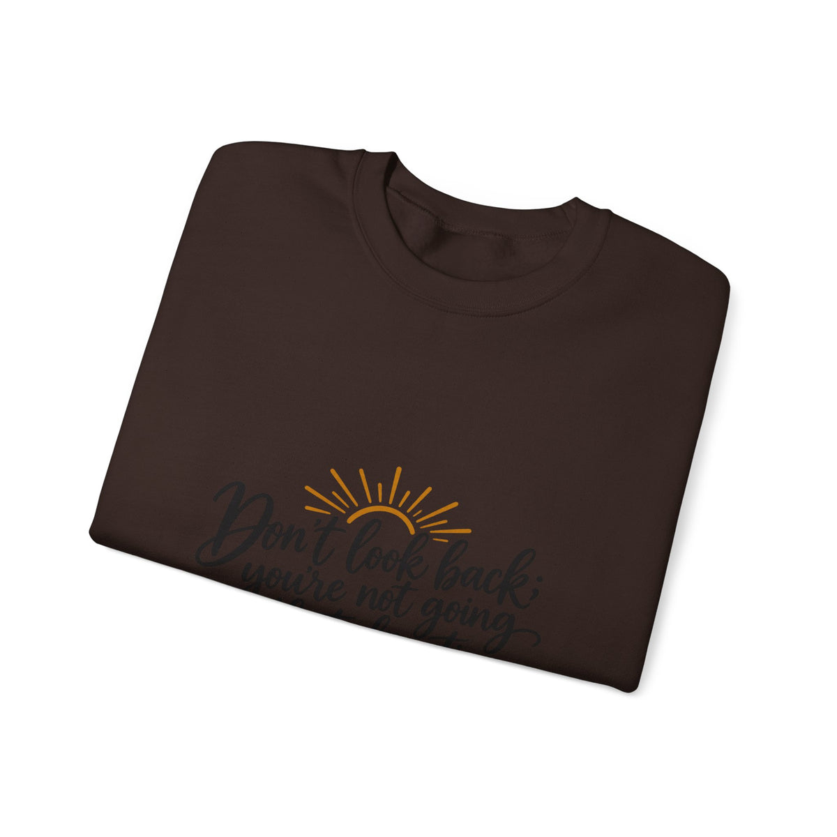 Don't Look Back - Crewneck Sweatshirt