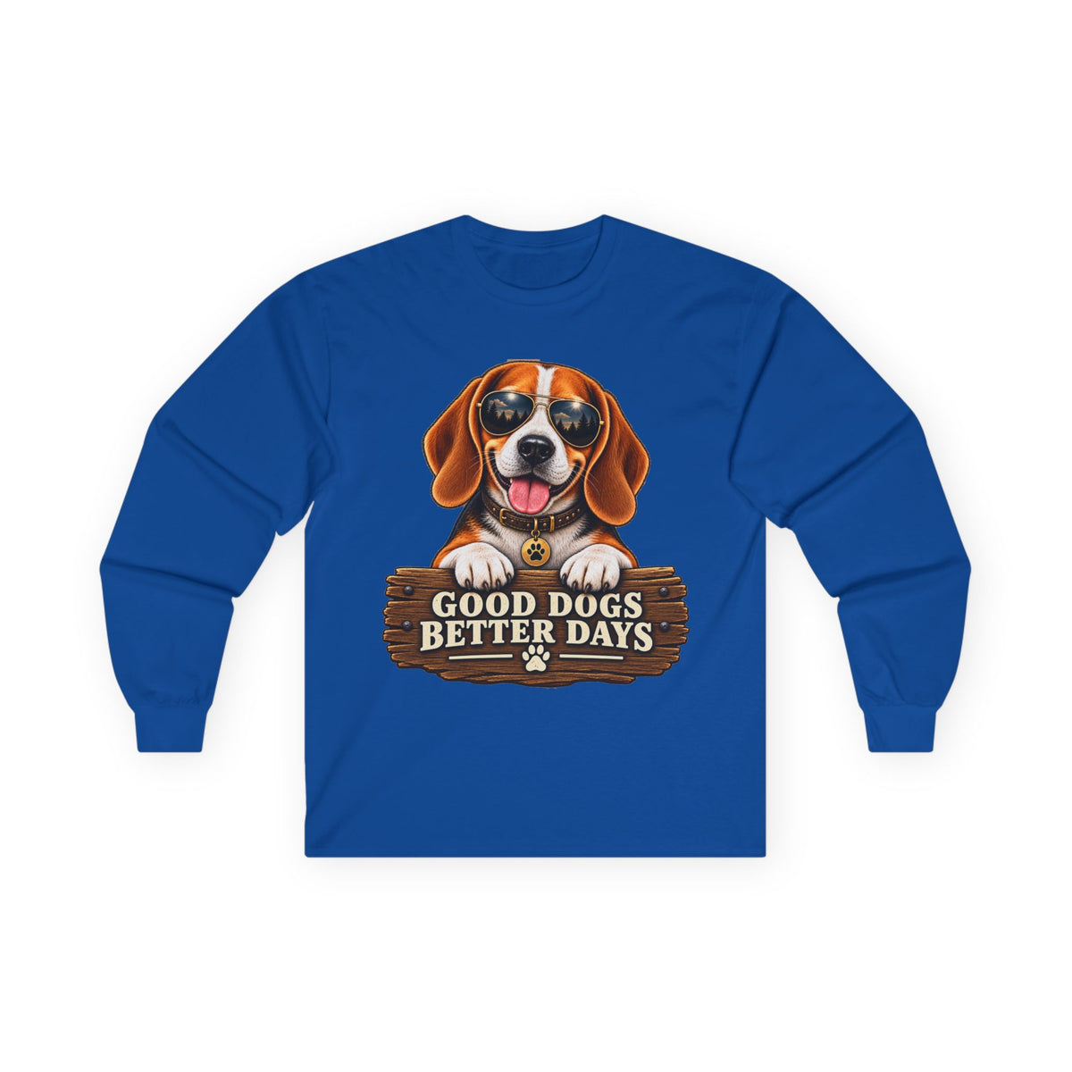 Good Dogs, Better Days - Long Sleeve T-Shirt