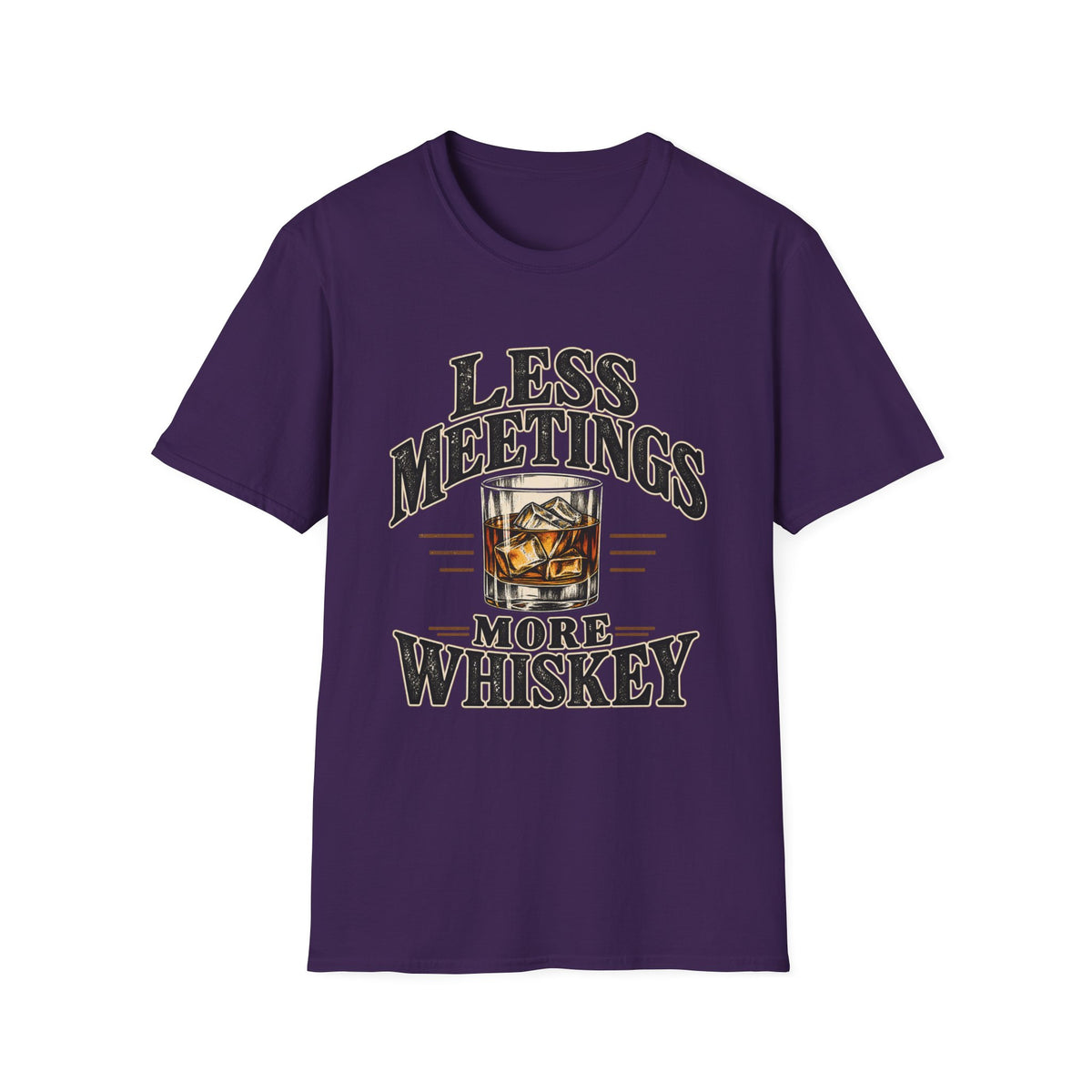 Less Meetings More Whiskey - Classic Tee