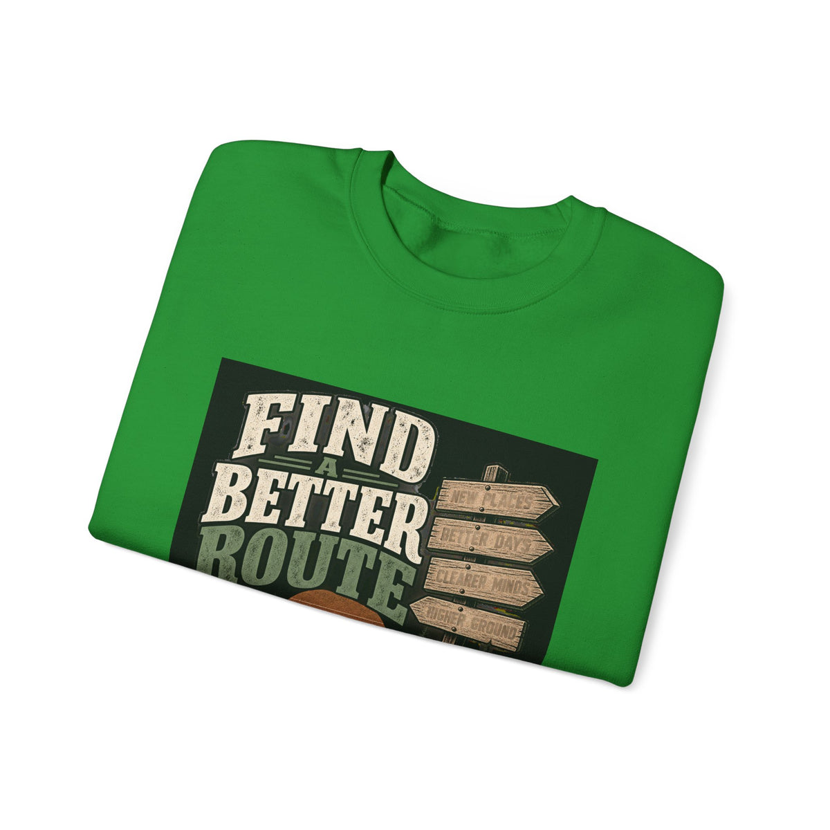 Find A Better Route - Crewneck Sweatshirt