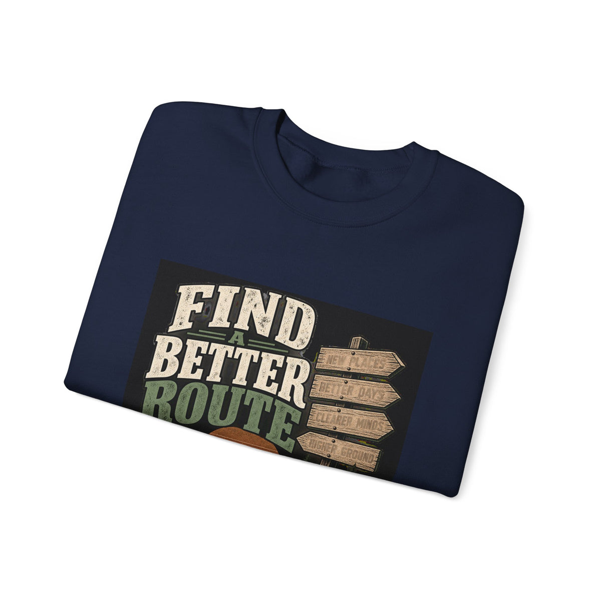Find A Better Route - Crewneck Sweatshirt