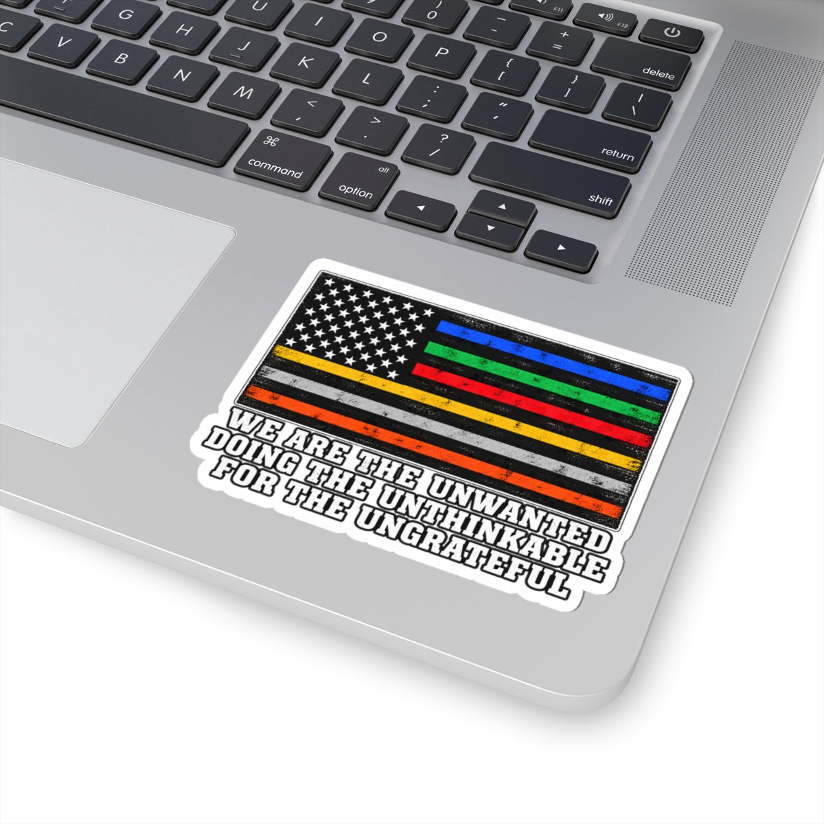 Unwanted, Unthinkable, Ungrateful - Kiss-Cut Sticker