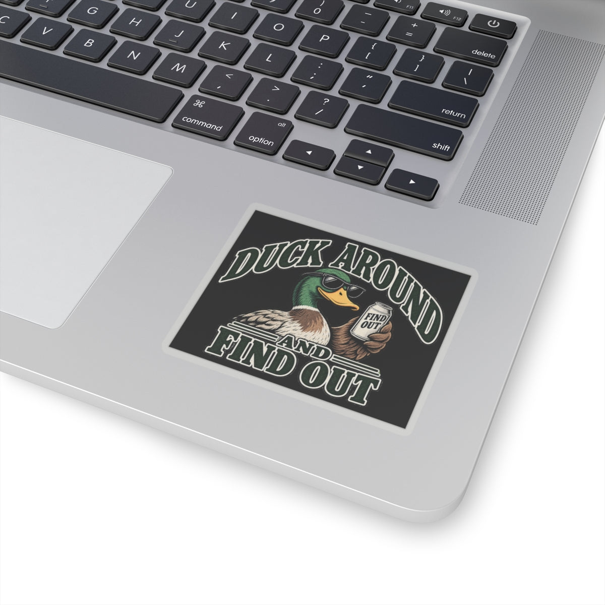 Duck Around Find Out - Kiss-Cut Sticker