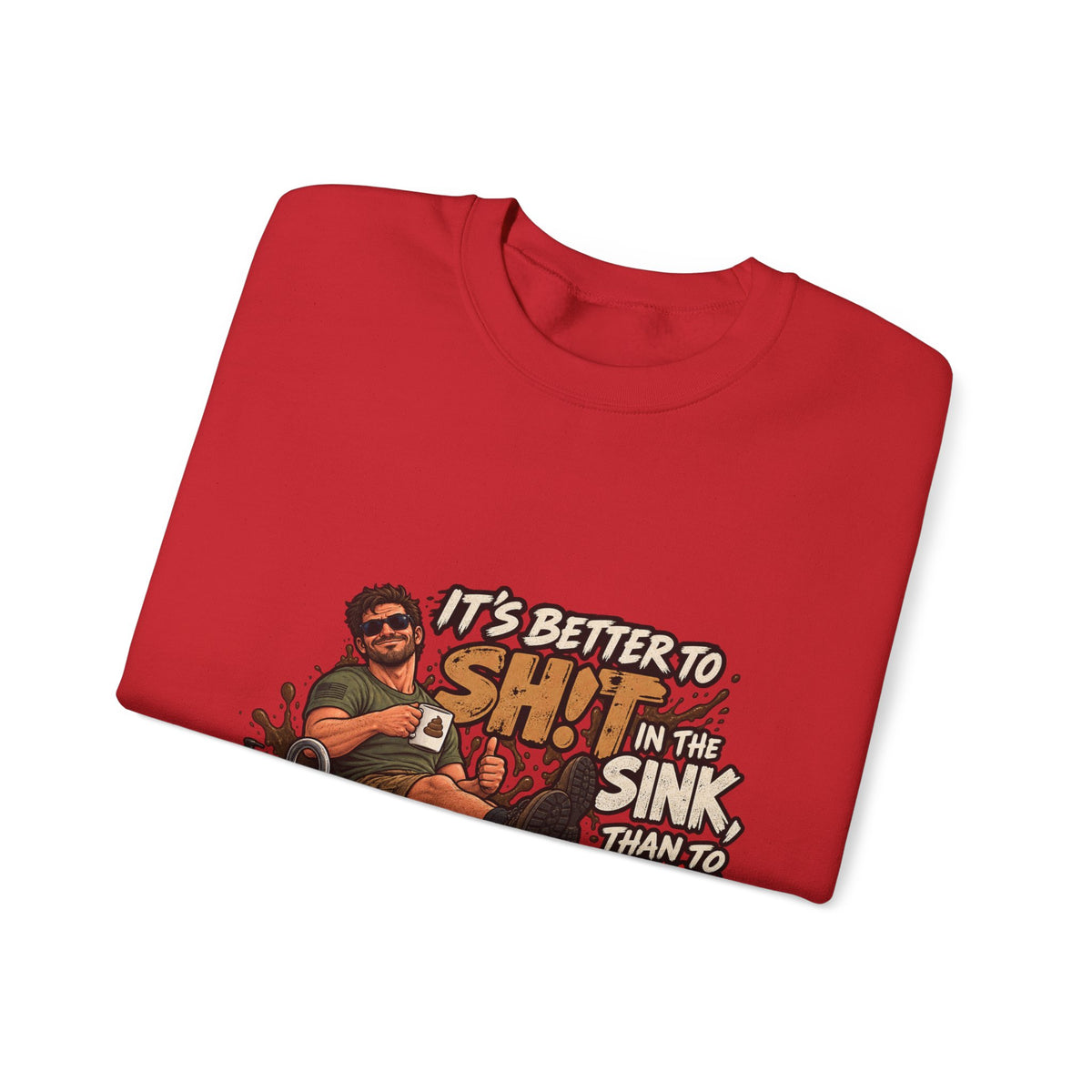 Let That Shit Sink In - Crewneck Sweatshirt
