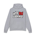 WTF RU LOOKIN AT - Hoodie