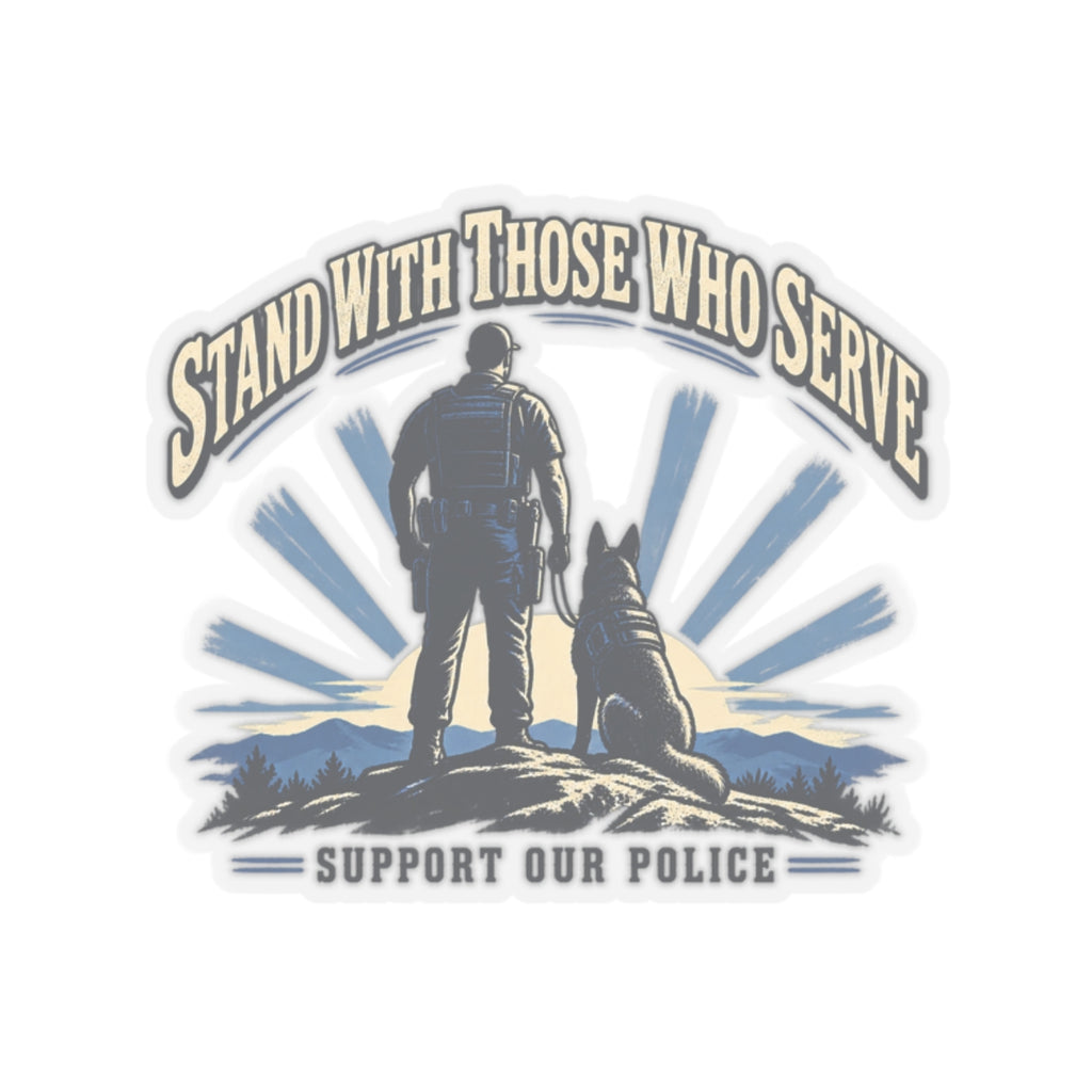 Stand With Those Who Serve Police K9 - Kiss-Cut Sticker