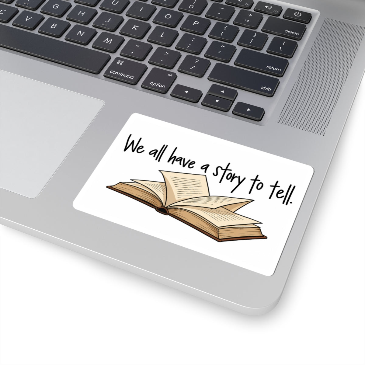We All Have a Story to Tell - Kiss-Cut Sticker