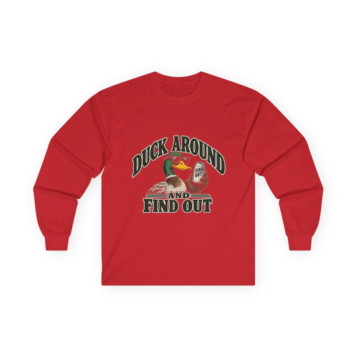 Duck Around Find Out - Unisex Ultra Cotton Long Sleeve Tee