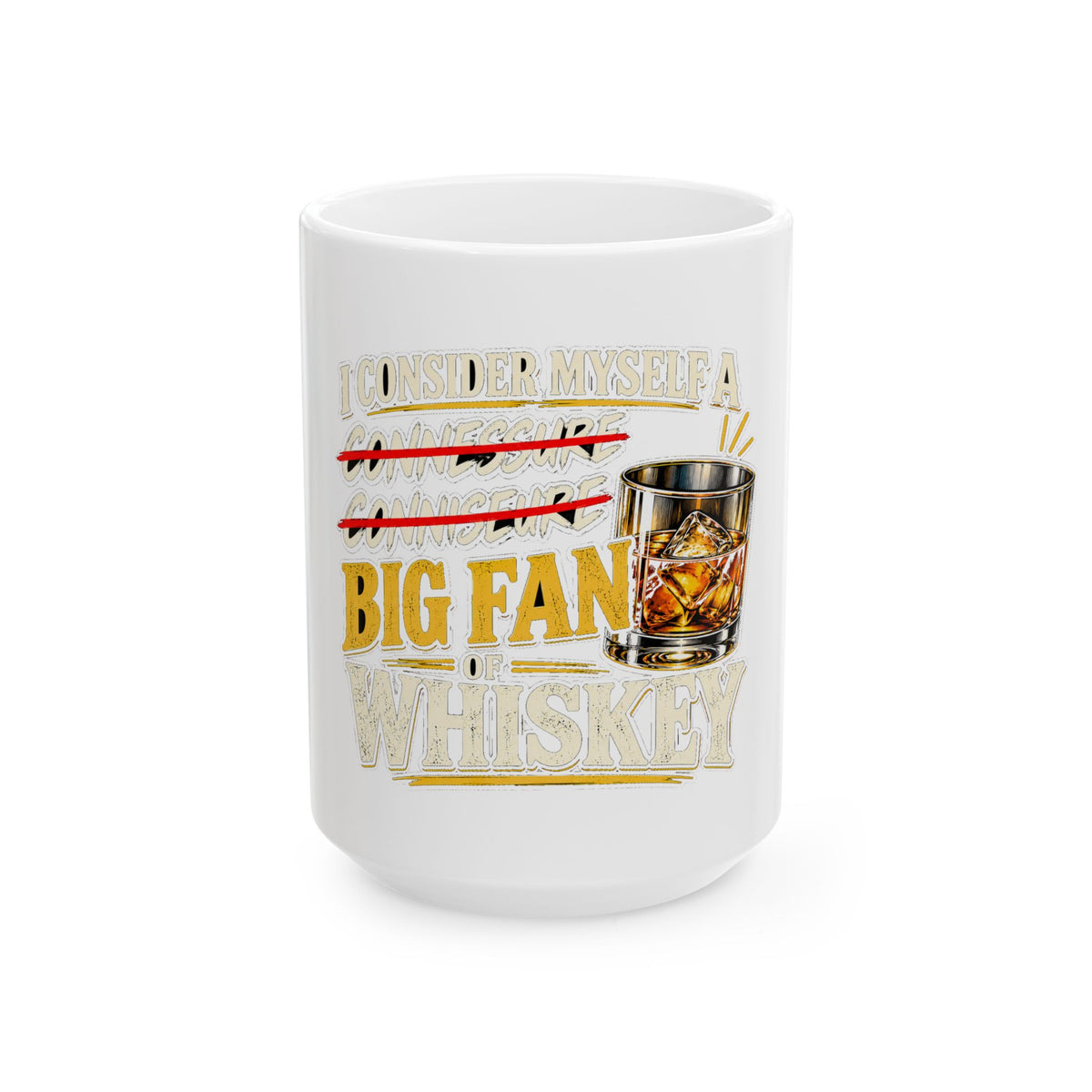 Big Fan of Whiskey - Ceramic Mug 11oz and 15oz