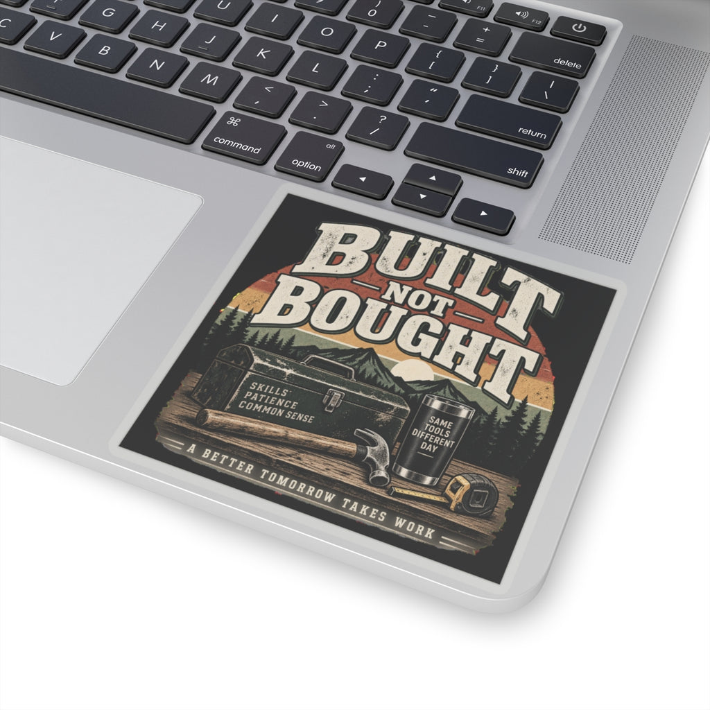 Built Not Bought - Kiss-Cut Sticker