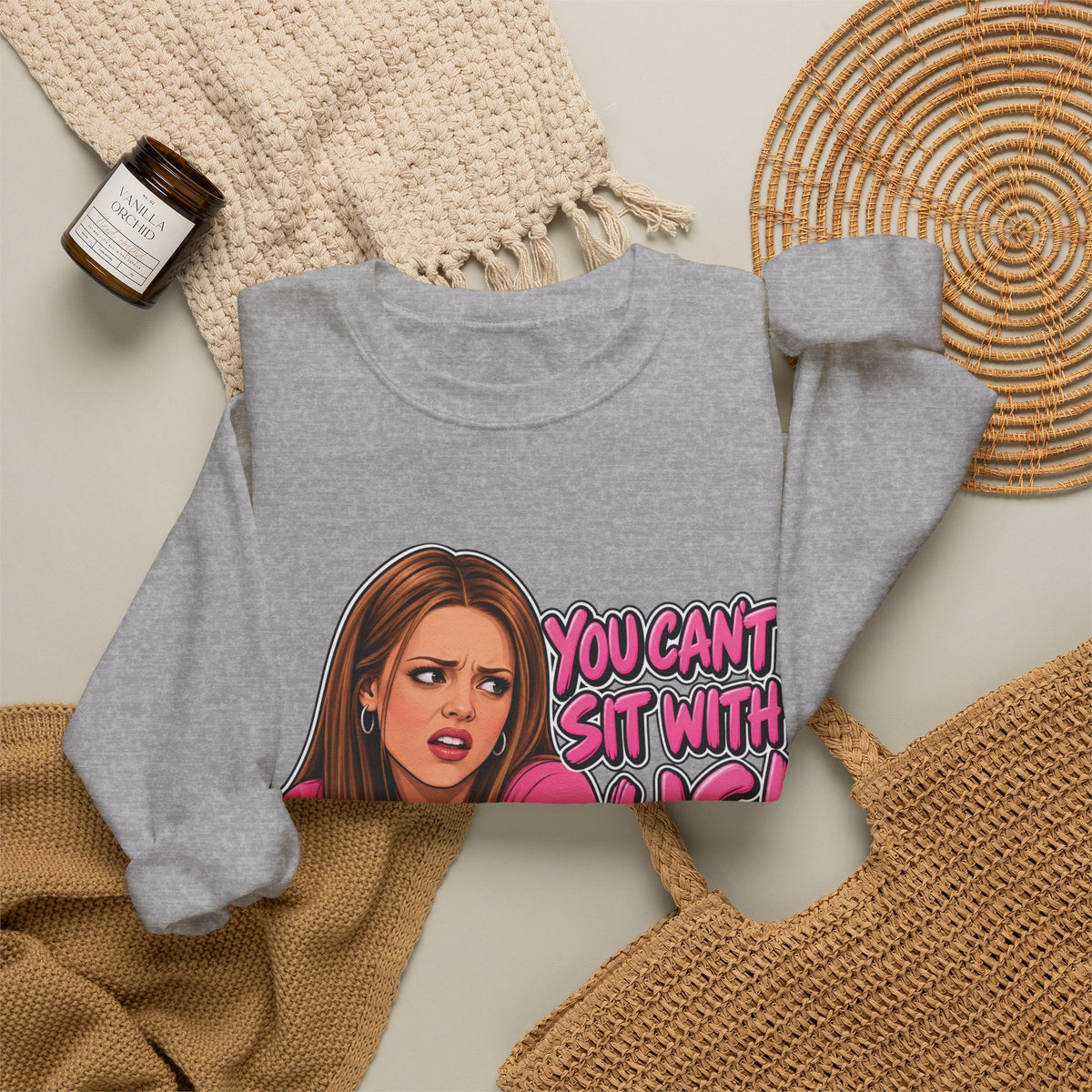 You Cant Sit With Us - Crewneck Sweatshirt