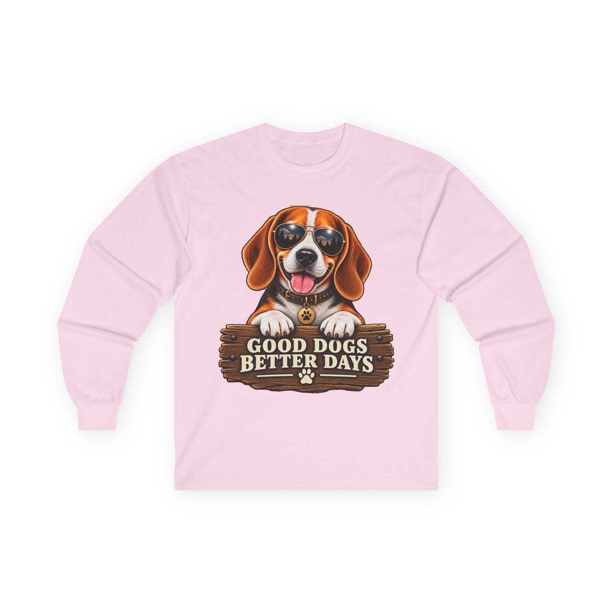 Good Dogs, Better Days - Long Sleeve T-Shirt