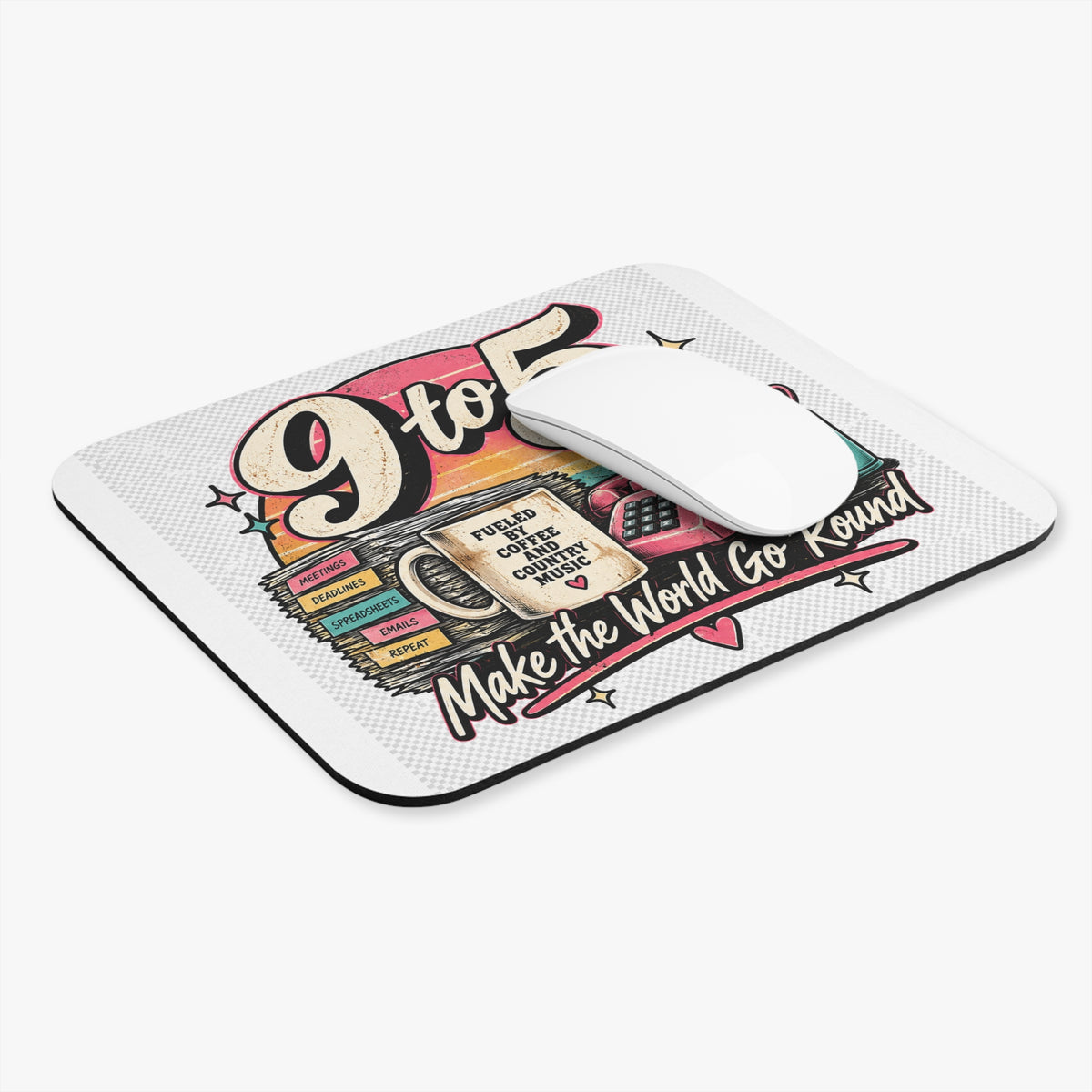 9to5 Make the World Go Round - Mouse Pad