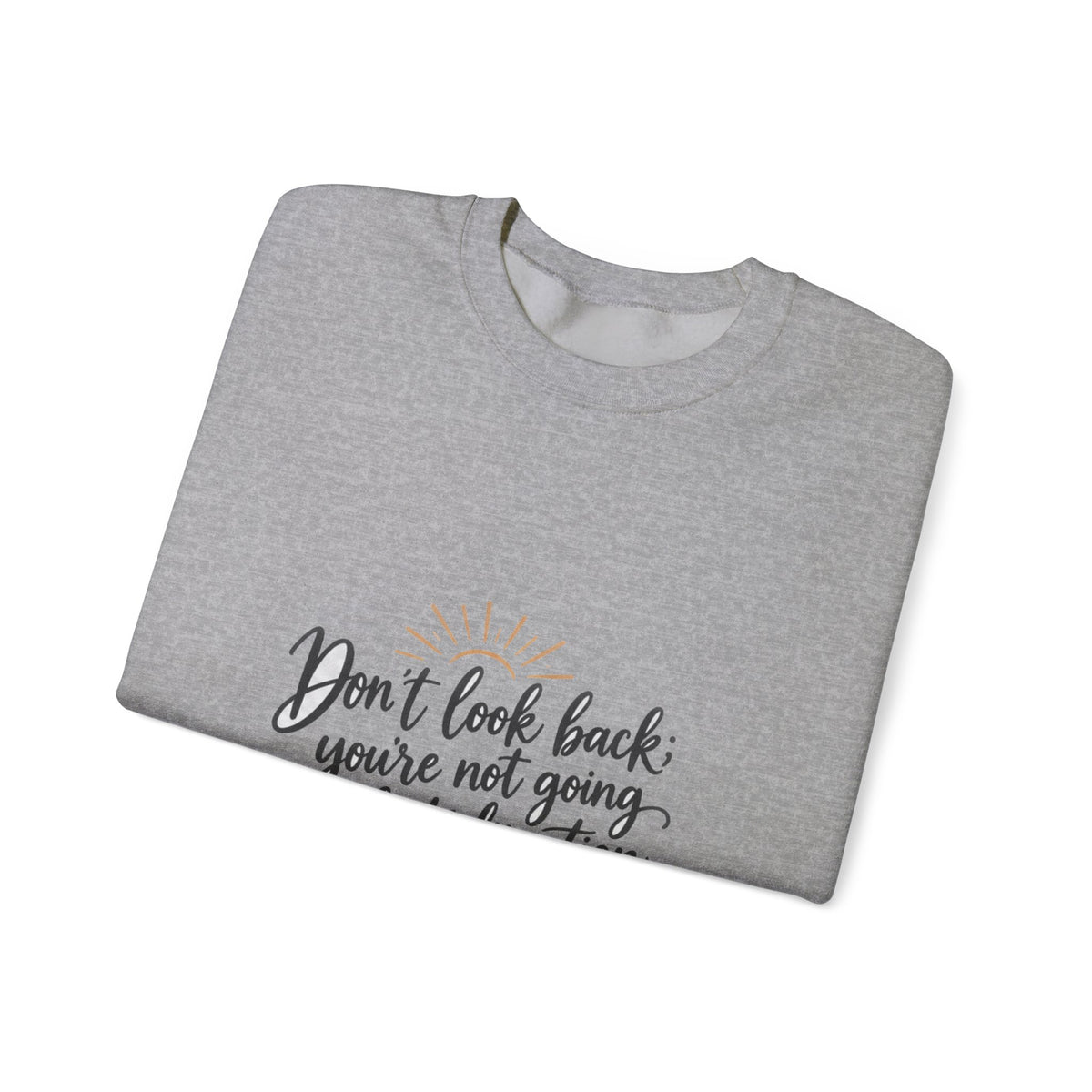 Don't Look Back - Crewneck Sweatshirt